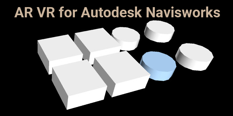 AR VR for Autodesk Navisworks