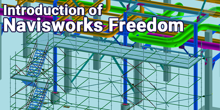 Introduction of Navisworks Freedom & Its Working Process