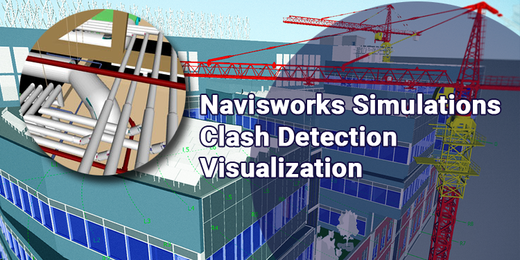 Navisworks Simulations, Clash Detection & Visualization
